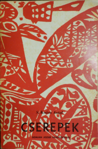 Cserepek- V�logatott versek (Domj�n J�zsef fametszeteivel)