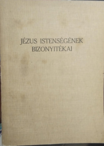 Bangha B�la - J�zus istens�g�nek bizony�t�kai