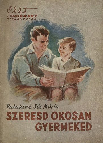 Szeresd okosan gyermeked