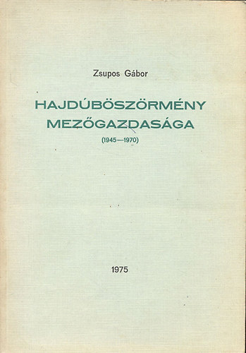 Hajdbszrmny mezgazdasga (1945-1970)