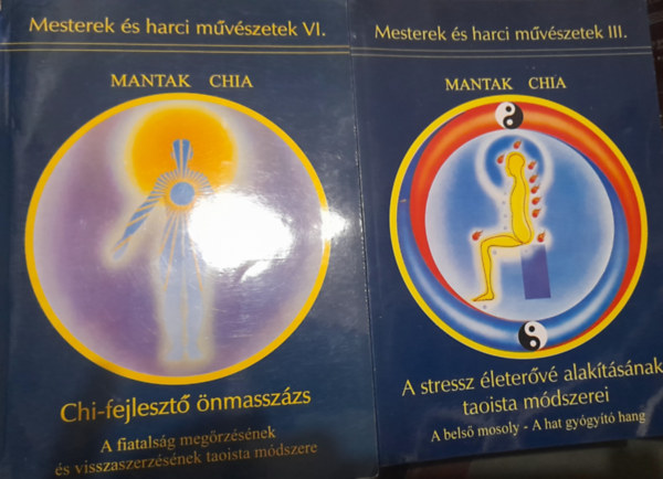 2 db Mesterek s harci mvszetek knyv: III. A stressz leterv alaktsnak taoista mdszerei, VI. Chi-fejleszt nmasszzs