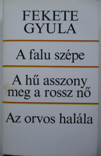 A falu sz�pe-A h� asszony meg a rossz n�-Az orvos hal�la