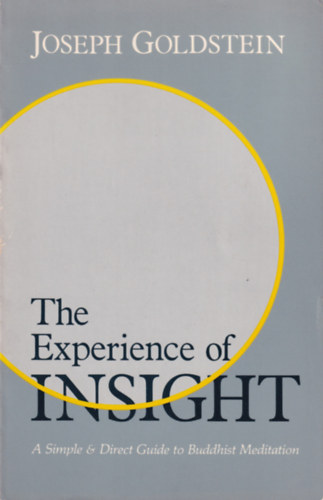 Joseph Goldstein - The Experience of Insight (A Simple & Direct Guide to Buddhist Meditation)