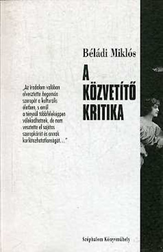 B�l�di Mikl�s - A k�zvet�t� kritika (V�logatott tanulm�nyok)
