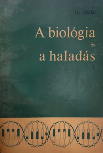 A biol�gia �s a halad�s I.