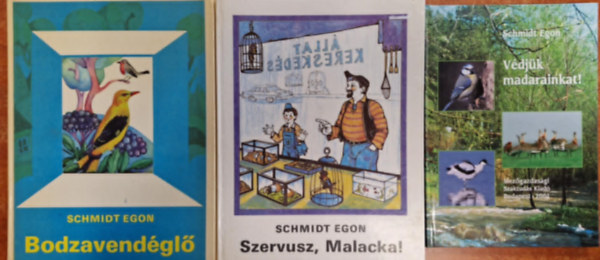 3db Schmidt Egon knyv:Vdjk madarainkat!+Bodzavendgl+Szervusz,malacka!