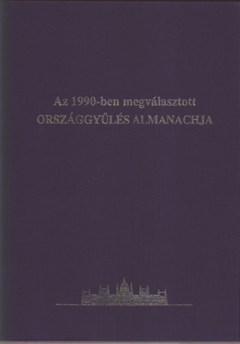 Kiss J�zsef  (f�szerk.) - Az 1990-ben megv�lasztott orsz�ggy�l�s almanachja
