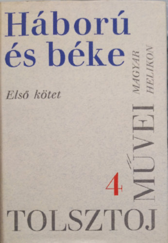 Lev Tolsztoj m�vei 4.: H�bor� �s b�ke