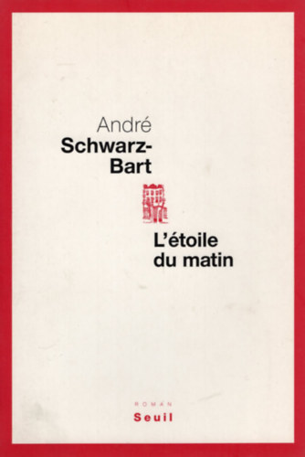 Andr� Schwarz-Bart - L'�toile du matin