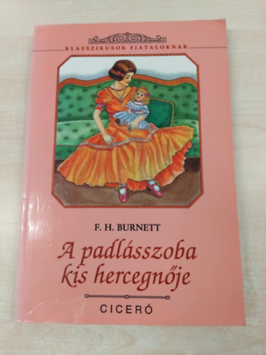F. H. Burnett - A padlsszoba kis hercegnje