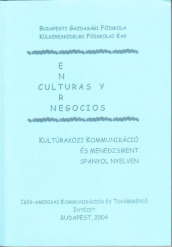 Entre Culturas y Negocios - Kultrakzi kommunikci s menedzsment spanyol nyelven