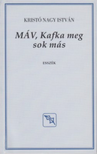 M�V, Kafka meg sok m�s (Essz�k)