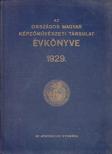 Athenaeum - Az Orszgos Magyar Kpzmvszeti Trsulat vknyve 1929