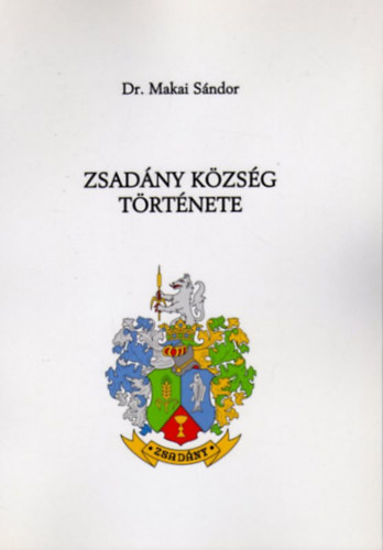 Dr. Makai S�ndor - Zsad�ny k�zs�g t�rt�nete