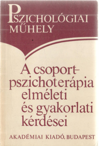 A csoportpszichoterpia elmleti s gyakorlati krdsei