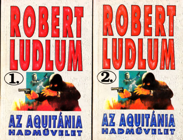Robert Ludlum - Az Aquitnia-hadmvelet I-II.