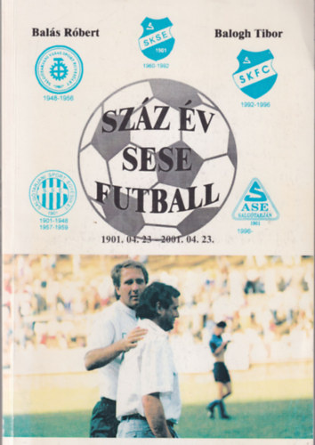 Szz v SESE futball 1901. 04. 23 - 2001. 04. 23.