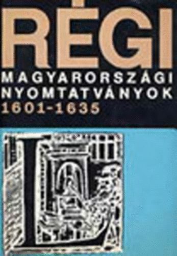 Rgi magyarorszgi nyomtatvnyok II. (1601-1635)