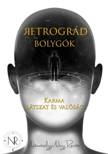 Retrogrd Bolygk - Karma, ltszat s valsg