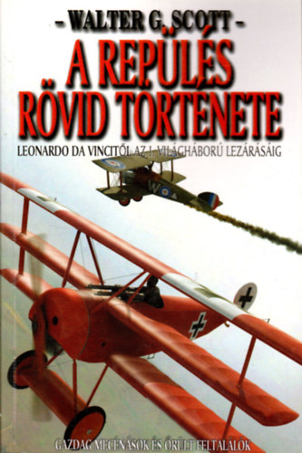 Walter G. Scott - A repls rvid trtnete (Leonardo Da Vincitl az I. vilghbor lezrsig)