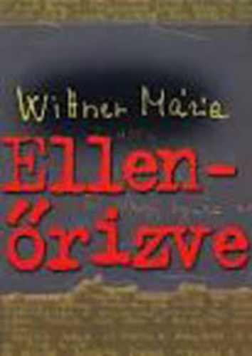 "Ellenrizve"- letrajz, 1956, brtnlevelek, visszaemlkezsek, versek