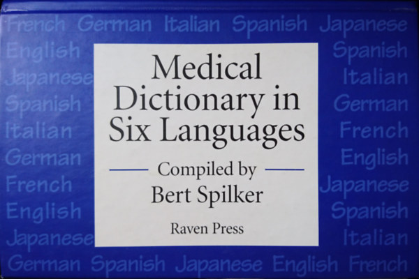 Bert Spilker (összeáll.) - Medical Dictionary in Six Languages