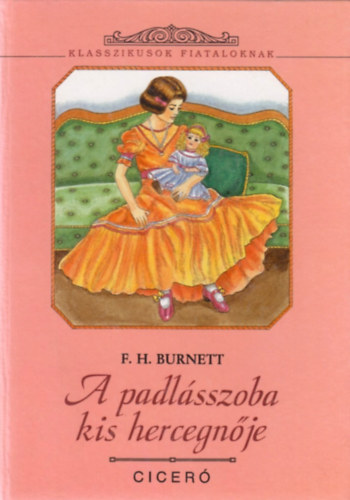 A padlsszoba kis hercegnje (Klasszikusok fiataloknak)