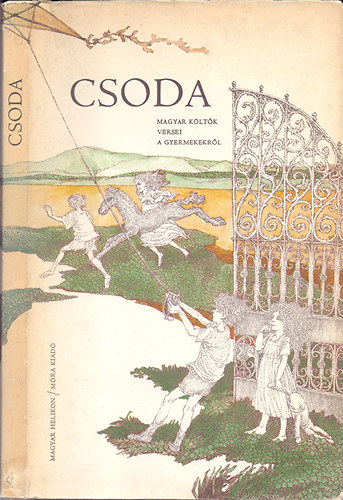 Csoda (Magyar k�lt�k versei a gyermekekr�l)