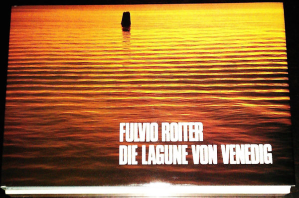 Fulvio Roiter - Die Lagune von Venedig