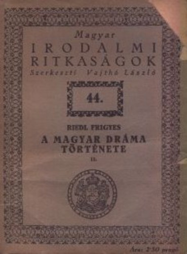 A magyar drma trtnete II. (Magyar irodalmi ritkasgok 44.)