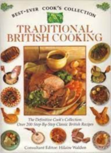 Hilaire Walden  (szerk.) - Traditional British Cooking