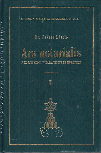 Ars Notarialis I-II. (A kzjegyz hivatsa, tiszte s mkdse)- reprint
