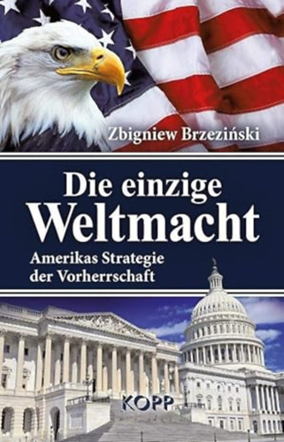 Zbigniew Brzezi�ski - Die einzige Weltmacht: Amerikas Strategie der Vorherrschaft