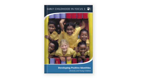Early Childhood in Focus - Developing Positive Identities