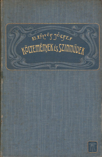 K�ltem�nyek �s sz�nm�vek (B�r� E�tv�s J�zsef �sszes munk�i XVIII.)