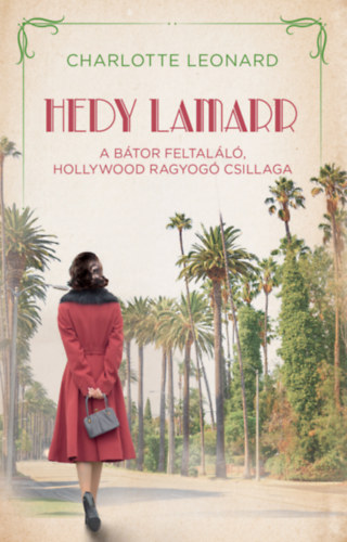 Hedy Lamarr - A btor feltall, Hollywood ragyog csillaga