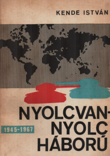 Nyolcvannyolc hbor 1945 - 1967