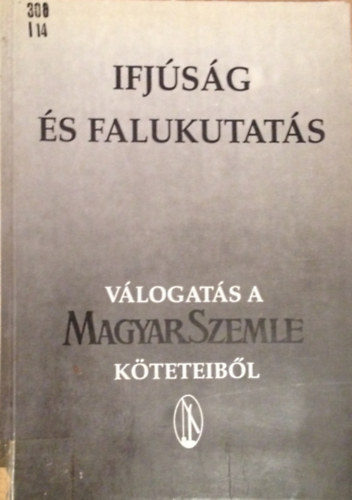 Ifjsg s Falukutats (Vlogats a MagyarSzemle Kteteibl)