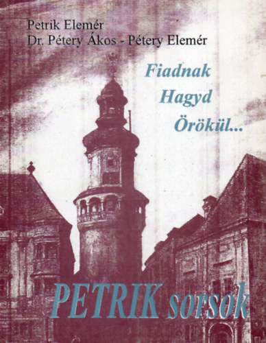 Petrik Elemr; Ptery kos; Ptery Elemr - Fiadnak hagyd rkl