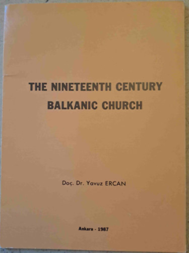 The Nineteenth Century Balkanic Church - Ondokuzuncu yzyilda balkanlarda kilise - A 19. szzadi balkni templom - angol-trk