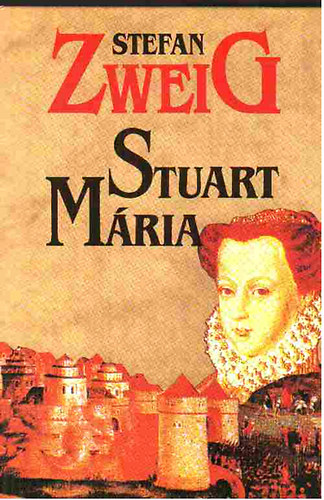 Stefan Zweig - Stuart Maria