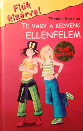 Thomas C. Brezina - Te vagy a kedvenc ellenfelem