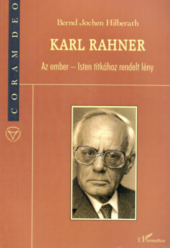 Karl Rahner - Az ember - Isten titkhoz rendelt lny