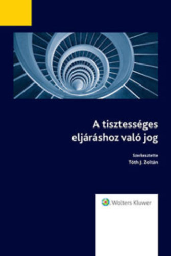 A tisztessges eljrshoz val jog