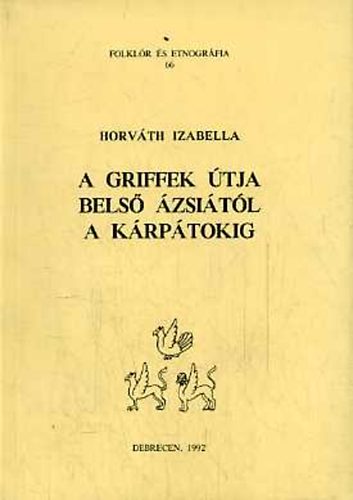 Horvth Izabella - A griffek tja Bels zsitl a Krptokig