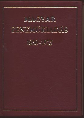 Magyar zenemkiads 1850-1975 (miniknyv - szmozott)