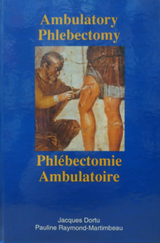Ambulatory Phlebectomy - Phl�bectomie Ambulatoire (Dedik�lt)(PRM Editions)