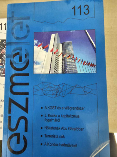 Eszmlet, 2017. 113.  Krausz Tams : GULAG-v, avagy a neohorthysta emlkezetpolitika jabb buktati,  A KGST a vilgrendszerben,  A "kapitalizmus" fogalmnak jrafelfedezse,  Terrorista nk. Meghaladott sztereotpik,  A Kondorkesely