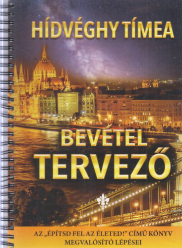 Bev�tel tervez� - Az "�p�tsd fel az �leted!" c�m� k�nyv megval�s�t� l�p�sei