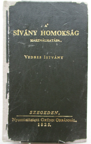 A s�v�ny homoks�g haszn�lhat�sa (minik�nyv)- reprint